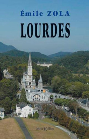 LOURDES - ZOLA, ÉMILE - MONHELIOS