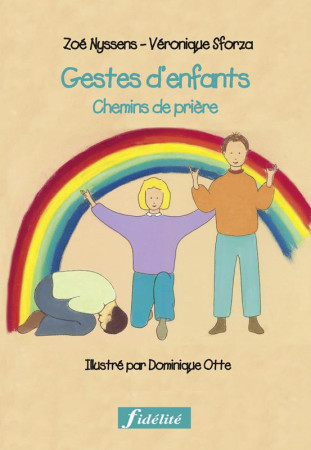 GESTES D'ENFANTS - CHEMINS DE PRIERE -  COLLECTIF - FIDELITE