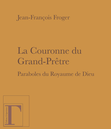 COURONNE DU GRAND PRETRE (LA) - Jean-François Froger - GREGORIENNES