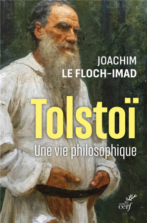 TOLSTOI - UNE VIE PHILOSOPHIQUE - IMAD JOACHIM - CERF