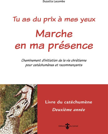 MARCHE EN MA PRESENCE - LIVRE CATECHUMENE 2E  ANNEE (LIVRE ROUGE) - CHEMINEMENT D-INITIATION DE LA V - LACOMBE SUZETTE - CARMEL