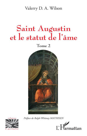 SAINT AUGUSTIN ET LE STATUT DE L-AME - VOL02 - WILSON D A VALERRY - L'HARMATTAN