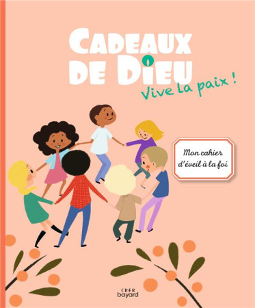 CADEAUX DE DIEU - VIVE LA PAIX ! - ENFANT - SERVICE DIOCESAIN DE - CRER