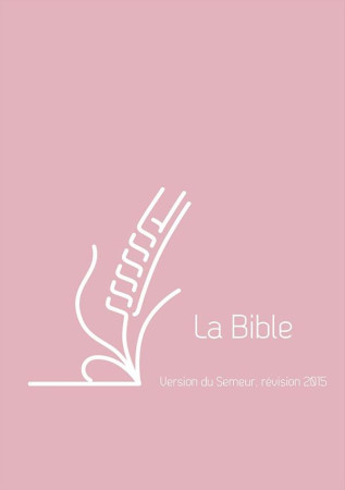 BIBLE DU SEMEUR 2015, FORMAT POCHE AVEC ZIP - COUVERTURE VIVELLA SOUPLE ROSE -  COLLECTIF - Excelsis