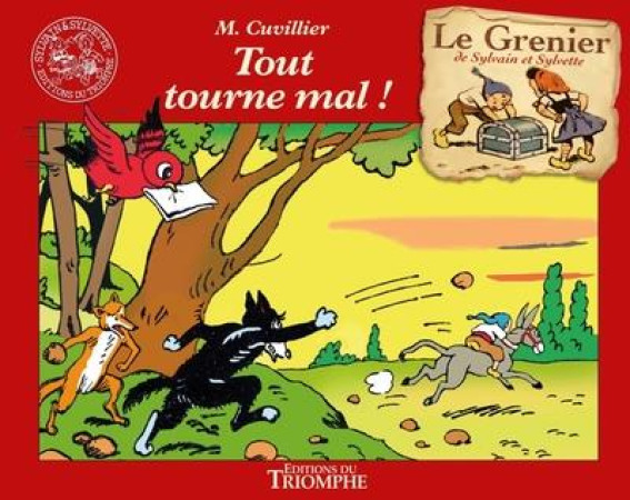 TOUT TOURNE MAL, TOME 11 SYLVAIN ET SYLVETTE - CUVILLIER MAURICE - TRIOMPHE