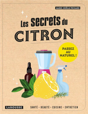 SECRETS DU CITRON(LES ) - PICHARD MARIE-NOELLE - LAROUSSE