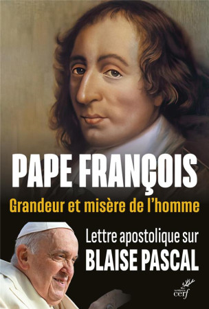 LETTRE APOSTOLIQUE SUR BLAISE PASCAL - GRANDEUR ET MISERE DE L-HOMME - PAPE FRANCOIS - CERF