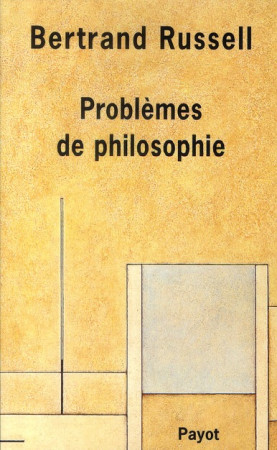 PROBLEMES DE PHILOSOPHIE - RUSSELL B - PAYOT POCHE