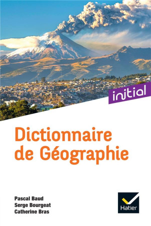 DICTIONNAIRE DE GEOGRAPHIE - BAUD, PASCAL  - HATIER SCOLAIRE