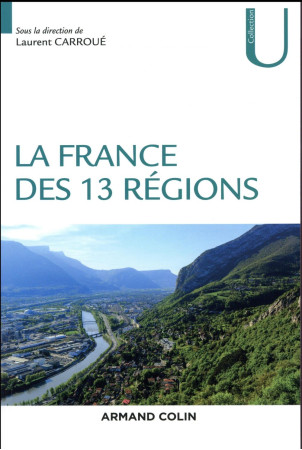 LA FRANCE DES 13 REGIONS - CARROUE, LAURENT - NATHAN