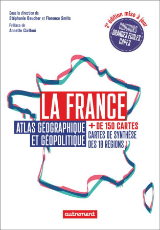 LA FRANCE, ATLAS GEOGRAPHIQUE ET GEOPOLITIQUE - COLLECTIFS FLAMMARIO - FLAMMARION