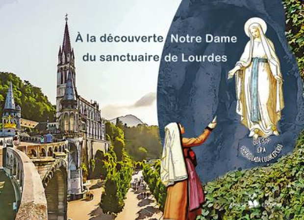 A LA DECOUVERTE DU SANCTUAIRE NOTRE-DAME DE LOURDES (JEUNES) - EPHESE ASSOCIATION - EPHESE