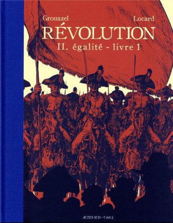 REVOLUTION - 2. EGALITE - LIVRE 1 - GROUAZEL/LOCARD - ACTES SUD