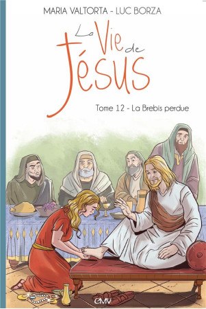 VIE DE JESUS (LA) - TOME 12 - LA BREBIS PERDUE - LUC BORZA - RA IMAGE