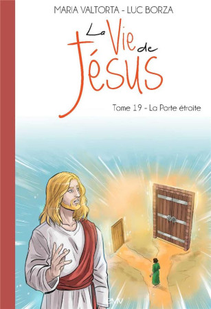 VIE DE JESUS (LA) - TOME 19 - LA PORTE ETROITE - LUC BORZA - RA IMAGE