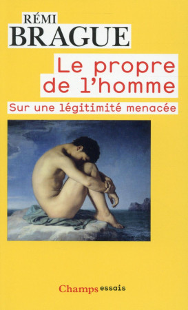 PROPRE DE L-HOMME (LE) - BRAGUE REMI - Flammarion