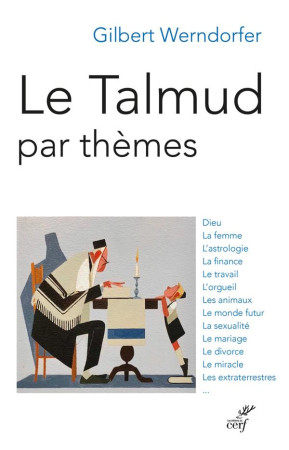 TALMUD PAR THEMES(LE ) - WERNDORFER GILBERT - CERF