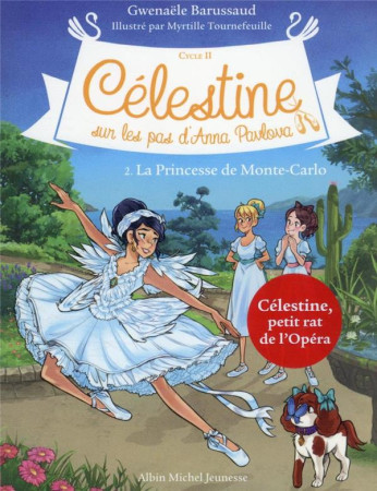 LA PRINCESSE DE MONTE-CARLO - TOME 2 - CELESTINE, SUR LES PAS D-ANNA PAVLOVA - TOME 2 - BARUSSAUD - ALBIN MICHEL