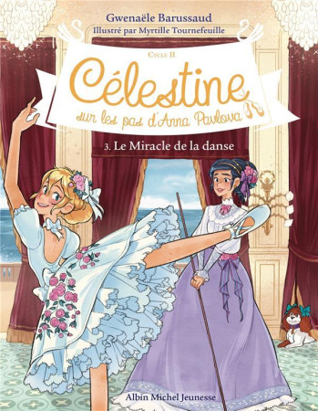 CELESTINE, SUR LES PAS D-ANNA PAVLOVA - CELESTINE CYCLE 2 - CELESTINE, SUR LES PAS D-ANNA PAVLOVA T3 - BARUSSAUD - ALBIN MICHEL