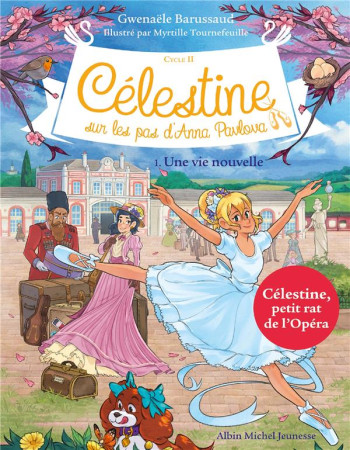 CELESTINE C2 T1 UNE VIE NOUVELLE (ED.2022) - CELESTINE, SUR LES PAS D-ANNA PAVLOVA - TOME 1 - BARUSSAUD - NC