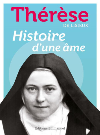 HISTOIRE D-UNE AME - DE LISIEUX THERESE - EMMANUEL