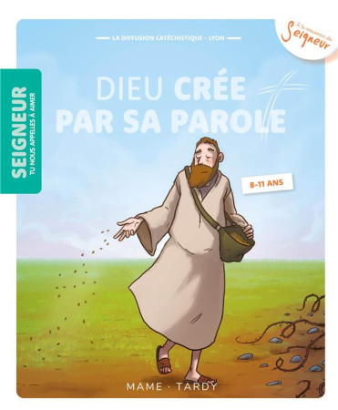 DIEU CREE PAR SA PAROLE / MODULE 3 / 8-11 ANS / LIVRET - XXX - TARDY