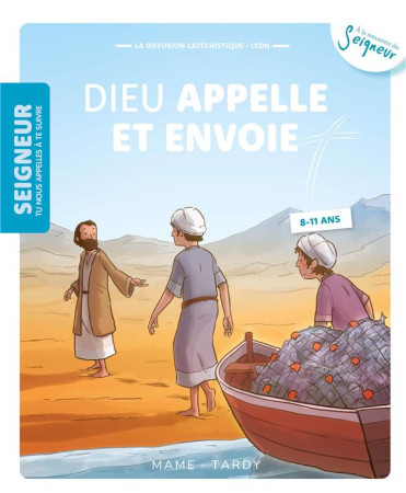 DIEU APPELLE ET ENVOIE / MODULE 4 / 8-11ANS / LIVRET - XXX - TARDY