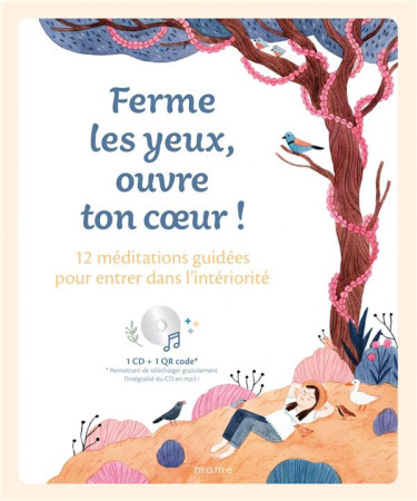 FERME LES YEUX OUVRE TON COEUR 12 MEDITATIONS GUIDEES POUR ENTRER DANS L INTERIORITE - POUSSIELEGUE-PEROT ET MOINEAU - MAME