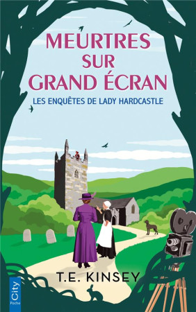 ENQUETES DE LADY HARDCASTLE (LES) - T04 - MEURTRES SUR GRAND ECRAN - KINSEY T.E. - CITY