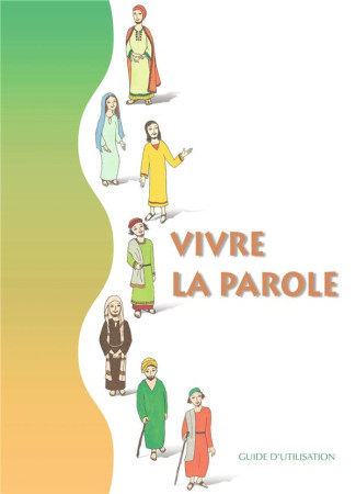 VIVRE LA PAROLE / GUIDE D-UTILISATION - . - DECANORD