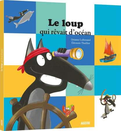 LE LOUP QUI REVAIT D-OCEAN - ORIANNE LALLEMAND/EL - PHILIPPE AUZOU