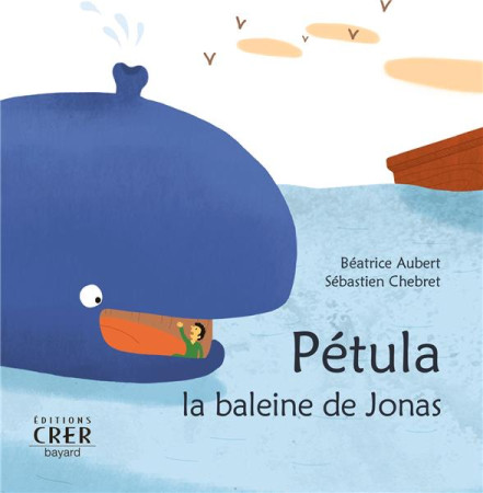 PAROLE DES ANIMAUX - PETULA, LA BALEIN E DE JONAS - ED.CRER - BEATRICE AUBERT - SE - CRER