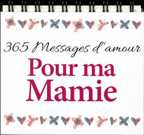 365 MESSAGES AMOUR POUR MA MAMIE - EXLEY HELEN - Exley