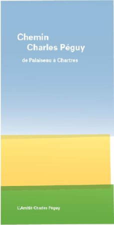 CHEMIN - DE PALAISEAU A CHARTRES - PEGUY CHARLES - CHARLES PEGUY