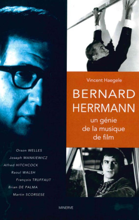 BERNARD HERRMANN,UN GENIE DE LA MUSIQUE DE FILM - HAEGELE VINCENT - Minerve