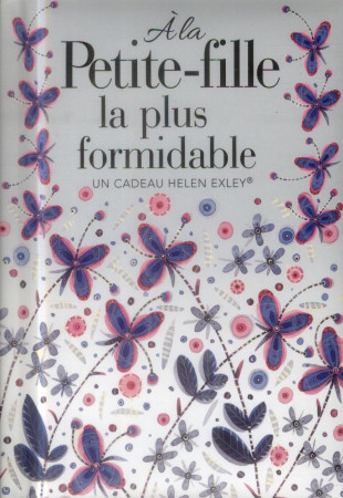 A LA PETITE-FILLE LA PLUS FORMIDABLE - EXLEY HELEN - Exley