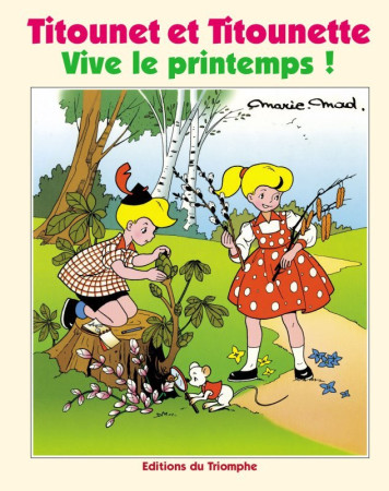 TITOUNET ET TITOUNETTE 01 - VIVE LE PRINTEM PS -  Marie-mad - TRIOMPHE