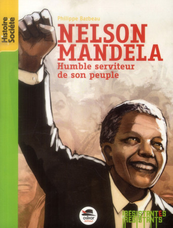 NELSON MANDELA-HUMBLE SERVITEUR... - BARBEAU PHILIPPE - OSKAR