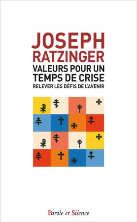 VALEURS POUR UN TEMPS DE CRISE - POCHE - RATZINGER JOSEPH - Parole et silence