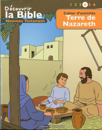 CAHIER D ACTIVITES - DECOUVRIR LA BIBLE  - NOUVEAU TESTAMENT - TERRE DE NAZARETH VOLU - TONI MATAS - Ed. de l'Emmanuel