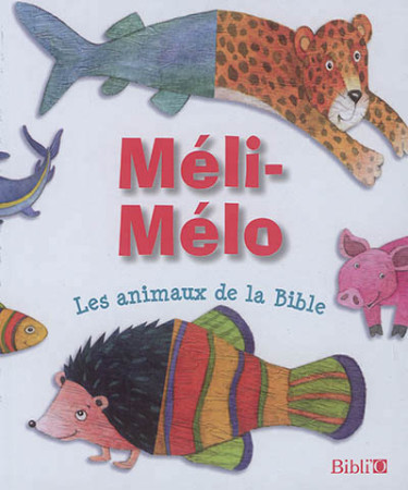 MELI-MELO LES ANIMAUX DE LA BIBLE - XXX - Bibli'O