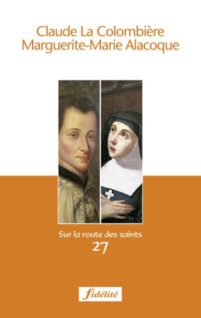 CLAUDE LA COLOMBIERE, MARGUERITE-MARIE ALACOQUE - COLLECTIF - FIDELITE