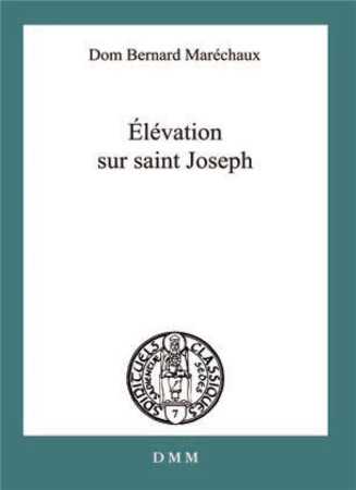 ELEVATIONS SUR SAINT JOSEPH - DOM BERNARD MARECHAU - Dominique Martin Morin