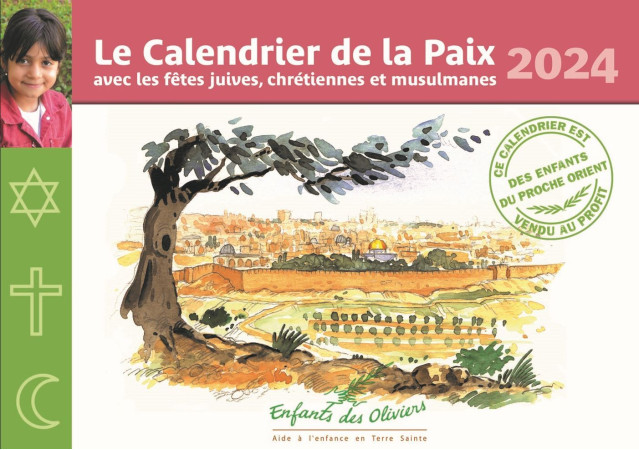 CALENDRIER DE LA PAIX 2024 - AVEC LES FETES JUIVES, CHRETIENNES ET MUSULMANES -  Enfants des Oliviers - AQUARAILES