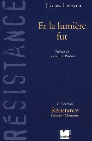 ET LA LUMIERE FUT - LUSSEYRAN/PARDON - DU FELIN