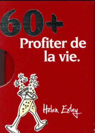 60 + PROFITER DE LA VIE - EXLEY - Exley