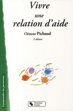 VIVRE UNE RELATION D-AIDE 2EME EDITION - PICHAUD CLEMENT - CHRONIQUE SOCIA