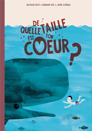 DE QUELLE TAILLE EST TON COEUR? - WYSS NATHALIE - HELVETIQ