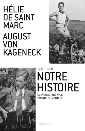 NOTRE HISTOIRE 1922-1945 - Kageneck August von - Les Arènes