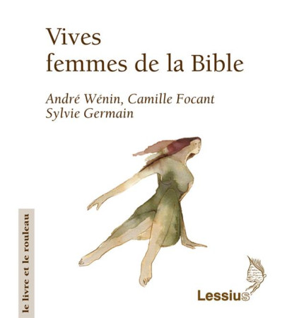 VIVES FEMMES DANS LA BIBLE - FOCANT/WENIN - LESSIUS